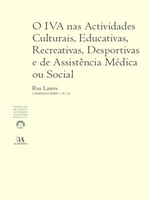 cover image of O IVA nas Actividades Culturais, Educativas, Recreativas, Desportivas e de Assistência Médica ou Social